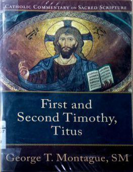CATHOLIC COMMENTARY ON SACRED SCRIPTURE: FIRST AND SECOND TIMOTHY, TITUS